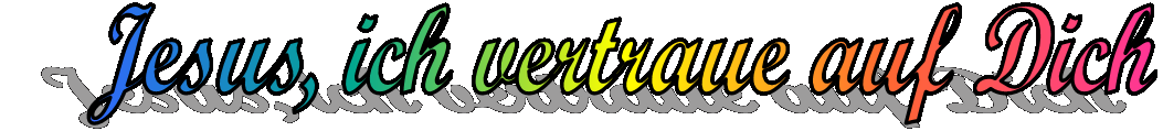 Jesus, ich vertraue auf Dich