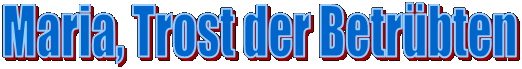 Maria, Trost der Betrbten