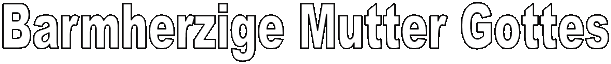 Barmherzige Mutter Gottes