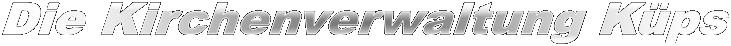 Die Kirchenverwaltung Kps