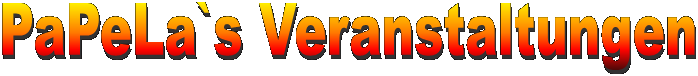PaPeLa`s Veranstaltungen